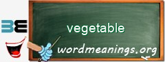 WordMeaning blackboard for vegetable